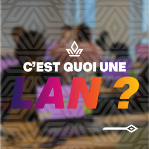 C'est quoi une Lan ? 1